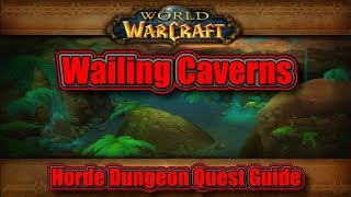 Classic WoW Wailing Caverns Horde Quest Guide [upl. by Enetsirhc]