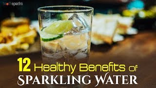 12 Healthy Benefits Of Sparkling Water  Healthspectra [upl. by Rimat]