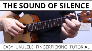 The Most Beautiful amp EASY Way To Fingerpick The Sound Of Silence On Ukulele Simon amp Garfunkel [upl. by Yelrebmik516]