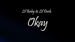 Lil Baby amp Lil Durk  Okay Lyrics [upl. by Sternlight558]