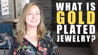 What is GOLD PLATED Jewelry  Jill Maurer [upl. by Hiram]