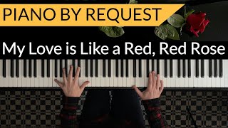 MY LOVE IS LIKE A RED RED ROSE Scottish Traditional  PIANO BY REQUEST by Paul Hankinson [upl. by Staal]