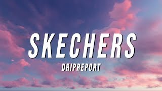 DripReport  Skechers Lyrics [upl. by Claiborne]