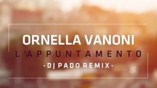 Ornella Vanoni  Lappuntamento DJ PADO REMIX [upl. by Namwen]