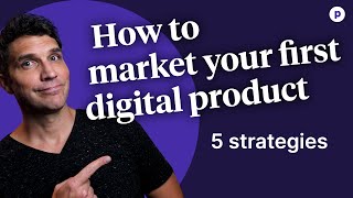 How to market your first digital product  Top 5 strategies [upl. by Doti]