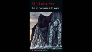 En las montañas de la locuraHP Lovecraft [upl. by Assilla99]