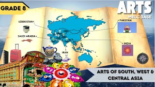 ARTS 8  QUARTER 3 Arts of South West and Central Asia by Team MAluPEigHt [upl. by Aspa783]