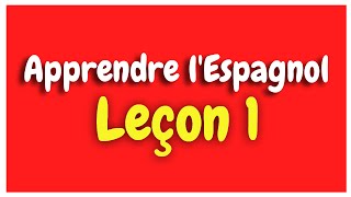 Apprendre lespagnol Leçon 1 Pour Débutants HD [upl. by Ahseinaj]