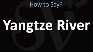 How to Pronounce Yangtze River CORRECTLY [upl. by Urial365]