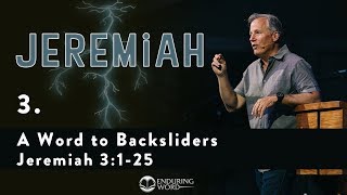 A Word to Backsliders  Jeremiah 3125 [upl. by Pebrook]