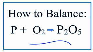 How to Balance P  O2  P2O5 Phosphorous and Oxygen Gas [upl. by Natam]