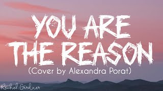 You Are The Reason  Cover by Alexandra Porat Lyrics [upl. by Neik14]