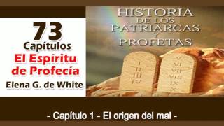 Patriarcas y Profetas Capítulo 1 El origen del mal Espíritu de Profecía [upl. by Sylvan]