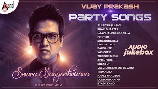 Vijay Prakash Kannada Party Songs  Audio Jukebox  Kannada New Songs  Ananad Audio Songs [upl. by Hodge]