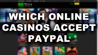 Which online casinos accept paypal [upl. by Neleb]