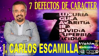 J CARLOS ESCAMILLA  LOS 7 DEFECTOS DE CARACTER [upl. by Demaggio]