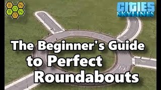 Cities Skylines  Beginners Guide to Perfect Roundabouts [upl. by Cad]