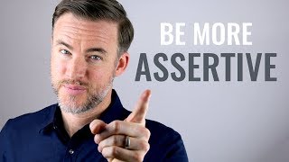 How to Be More Assertive 7 Tips [upl. by Isobel225]