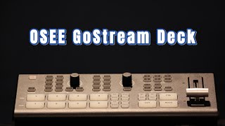 Osee GoStream Deck Overview [upl. by Lisandra482]