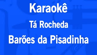 Karaokê Tá Rocheda  Barões da Pisadinha [upl. by Fernyak]