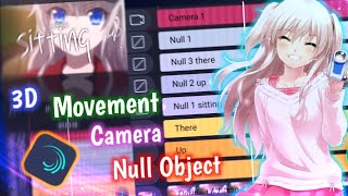 Tutorial 3D Movement Camera amp Null Object  Alight Motion 40 [upl. by Anbul338]