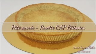 Pâte sucrée  Recette CAP Pâtissier [upl. by Ariel]