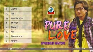 Pure Love  Ovishek Nayon  পিউর লাভ  Audio Album [upl. by Dave]