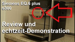 Kaffeevollautomat Siemens EQ6 plus s300 im Test [upl. by Jacobine]