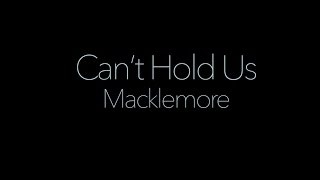 Cant Hold Us by Macklemore Lyrics [upl. by Terle59]