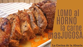 Lomo al horno La carne más jugosa Receta sencilla [upl. by Etnoved]