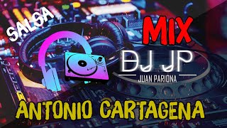 Mix Antonio Cartagena  Sus Más Grandes Éxitos SALSA By Juan Pariona  DJ JP [upl. by Anurag534]