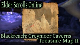 Blackreach Greymoor Caverns Treasure Map 2 Elder Scrolls Online ESO [upl. by Tniassuot]