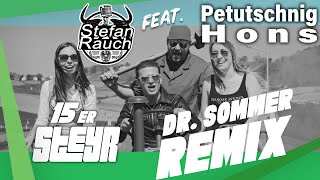 Stefan Rauch feat Hons Petutschnig  15er Steyr Dr Sommer Remix [upl. by Esmeralda]