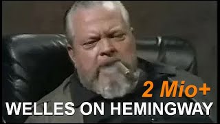 Orson Welles on Ernest Hemingway [upl. by Nnairet667]