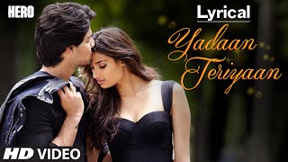 Yadaan Teriyaan Full Song with LYRICS  Rahat Fateh Ali Khan  Hero  Sooraj Athiya  TSeries [upl. by Tarazi424]