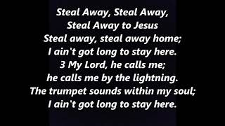 STEAL AWAY Steal Away to JESUS Spiritual Lyrics Words text African Am Gospel Tubman Sing along song [upl. by Newell]