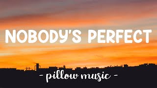 Nobodys Perfect  Jessie J Lyrics 🎵 [upl. by Grindlay]