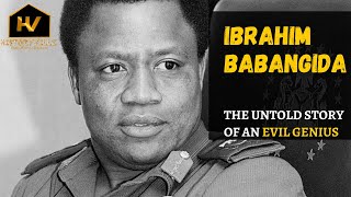 Ibrahim Babangida The Untold Story of an Evil Genius [upl. by Natsirk]