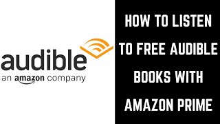 How to Listen to Free Audible Books with Amazon Prime [upl. by Daveta]