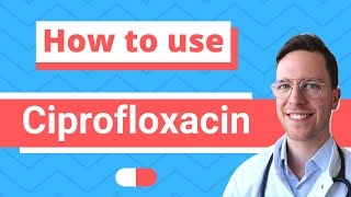 How and When to use Ciprofloxacin Ciloxan Ciproxin Neofloxin  Doctor Explains [upl. by Saoj]