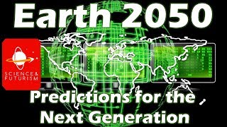 Earth 2050 Predictions for the Next Generation [upl. by Azitram52]