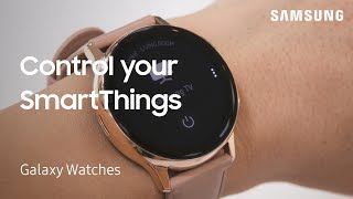 How to control SmartThings from your Galaxy watch  Samsung US [upl. by Pallaton]