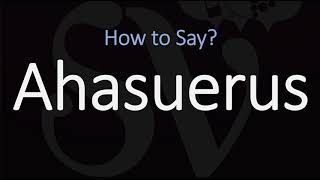 How to Pronounce Ahasuerus CORRECTLY [upl. by Noiro]