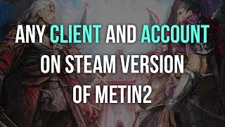 STEAM METIN2 HOW TO USE ANY METIN2 ACCOUNT AND CLIENT ON STEAM [upl. by Fast75]