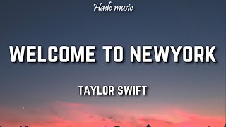 Taylor Swift  Welcome To New York Lyrics [upl. by Angadreme]