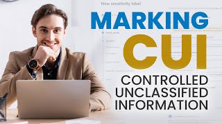 Marking Controlled Unclassified Information CUI  Microsoft Information Protection [upl. by Assanav]