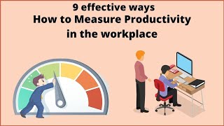 How to Measure Productivity in the workplace  Workforce Productivity [upl. by Enytsirhc627]