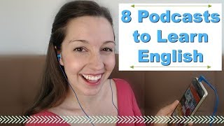 8 Podcasts for Fluent English Advanced English Listening [upl. by Tower]