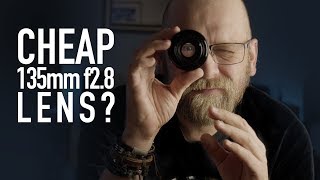 Cheap 135mm f28 Portrait Lens Yeah RIGHT [upl. by Kalvin]