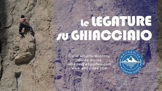 TUTORIAL ALPINISMO 8  Come ci si LEGA su GHIACCIAIO [upl. by Nyroc]